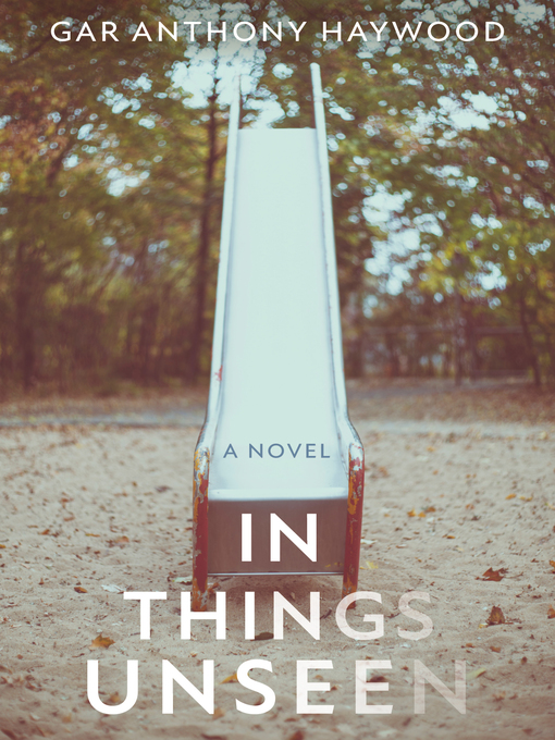 Title details for In Things Unseen by Gar Anthony Haywood - Available